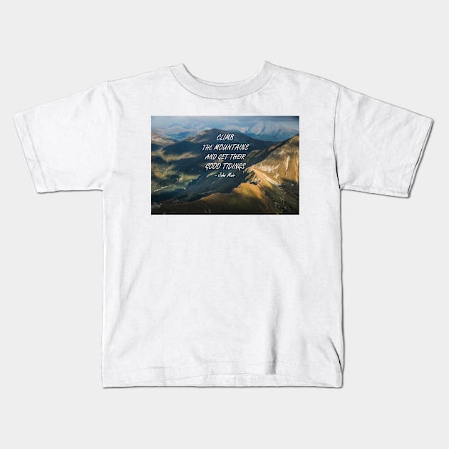 Climb the mountains 54 Kids T-Shirt by artesonraju